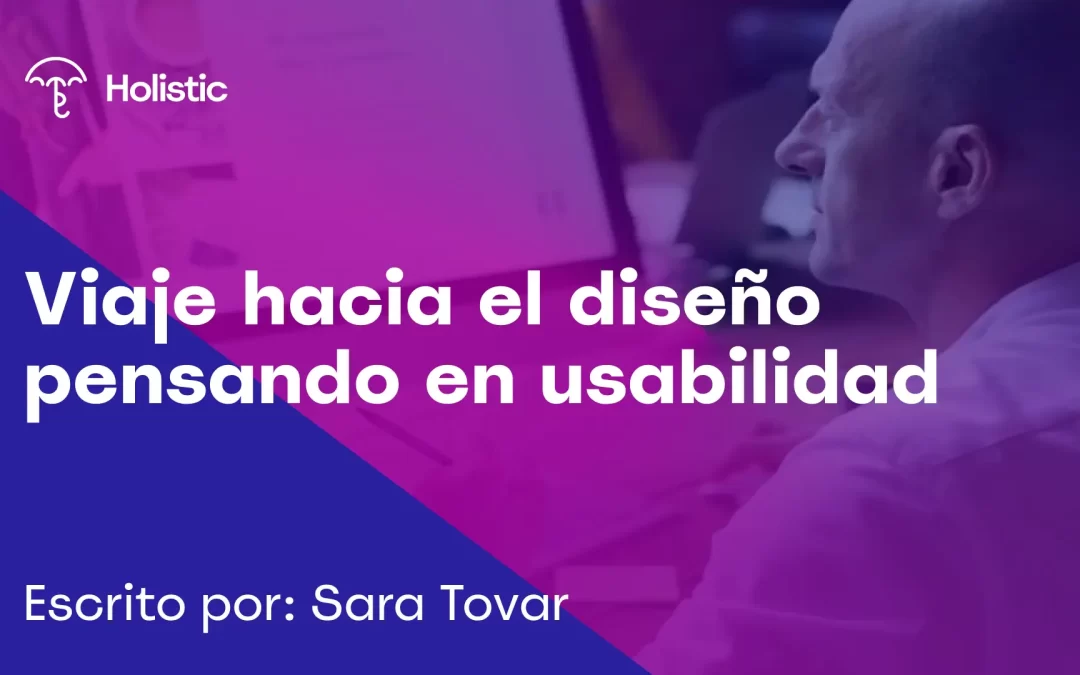 Viaje hacia el diseño pensado en usabilidad