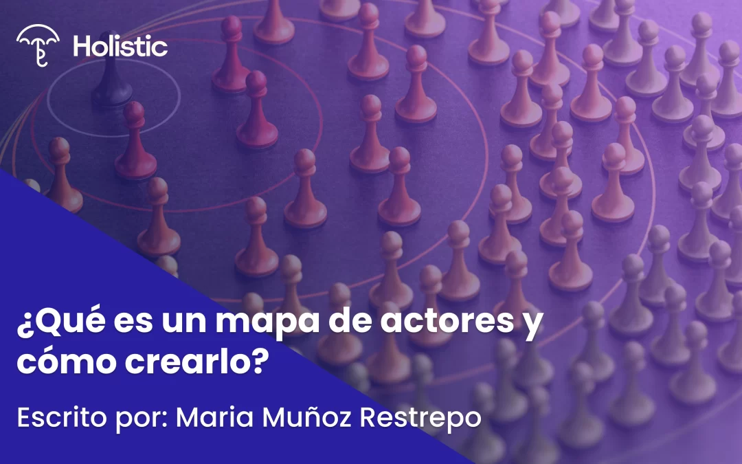 ¿Qué es un mapa de actores y cómo crearlo?
